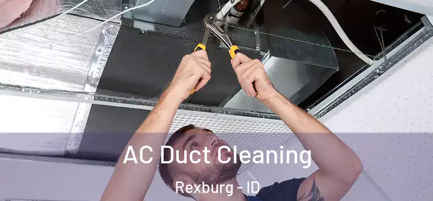  AC Duct Cleaning Rexburg - ID