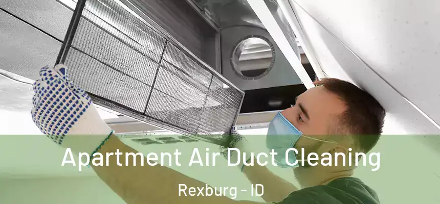 Apartment Air Duct Cleaning Rexburg - ID