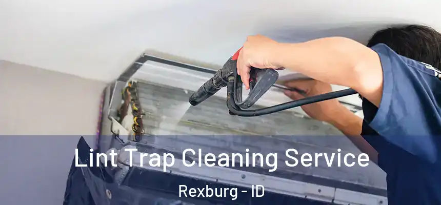 Lint Trap Cleaning Service Rexburg - ID