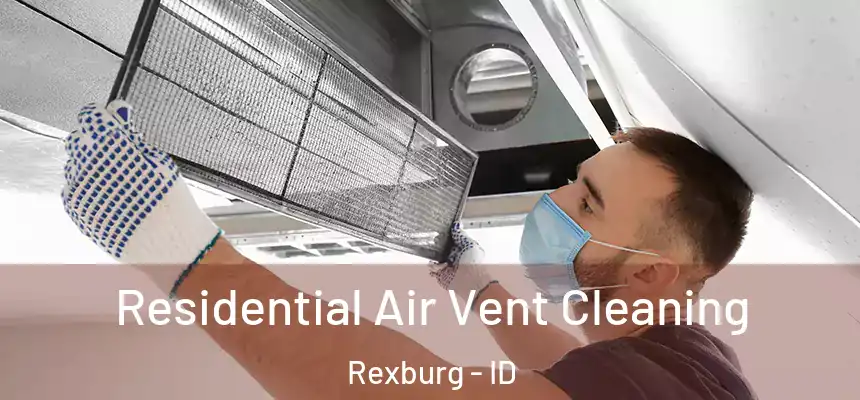 Residential Air Vent Cleaning Rexburg - ID