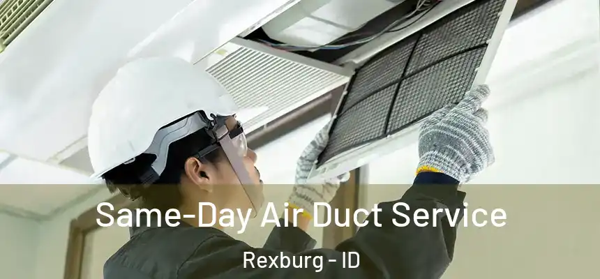  Same-Day Air Duct Service Rexburg - ID